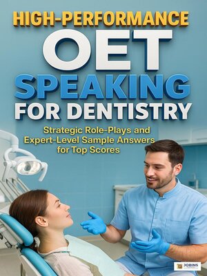 cover image of High-Performance OET Speaking for Dentistry Strategic Role-Plays and Expert-Level Sample Answers for Top Scores